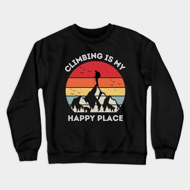 Climbing is My Happy Place. Climbing Crewneck Sweatshirt by Chrislkf